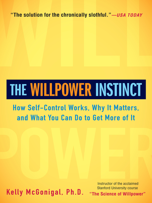 Title details for The Willpower Instinct by Kelly McGonigal - Available